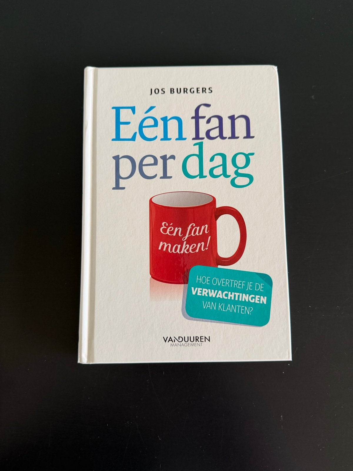 Eén fan per dag - Hoe overtreft u de verwachtingen van klant, Ophalen of Verzenden, Zo goed als nieuw, Management