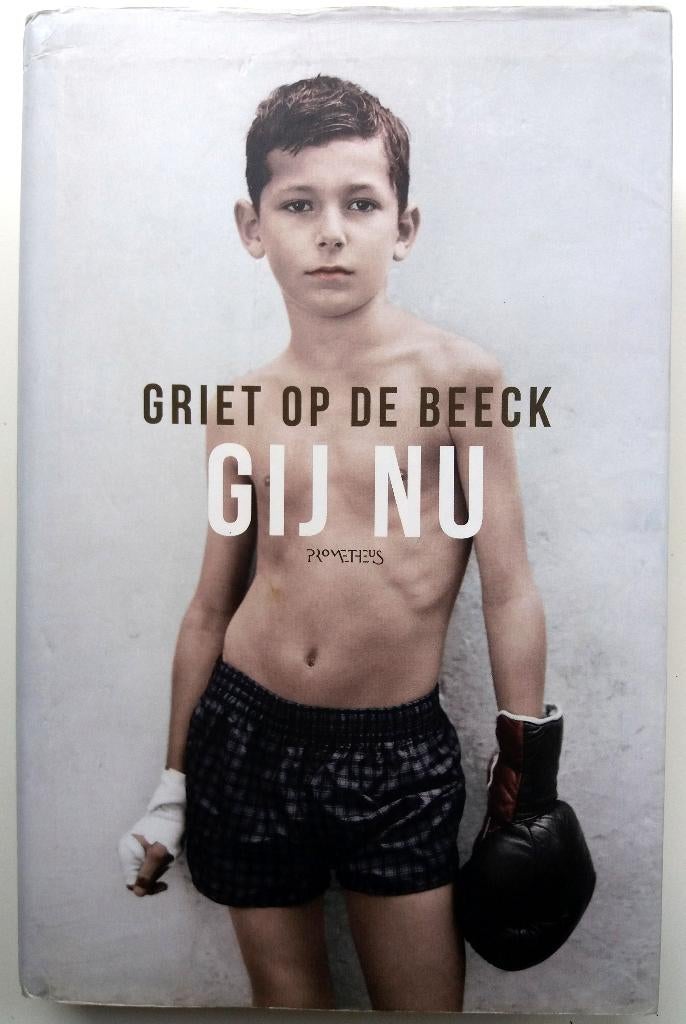 Griet Op De Beeck - Gij nu, Ophalen of Verzenden, Gelezen, België