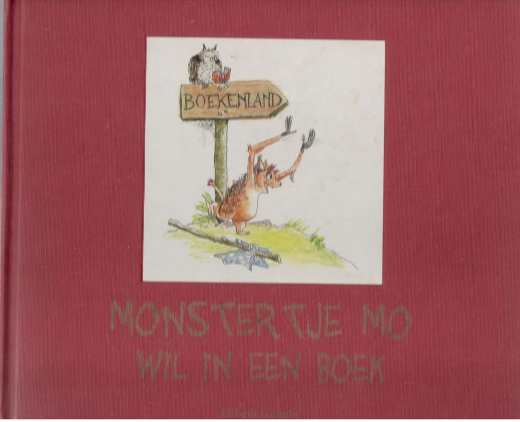 Elsbeth Fontein - Monstertje Mo wil in een boek., Ophalen of Verzenden, Gelezen, Fictie algemeen