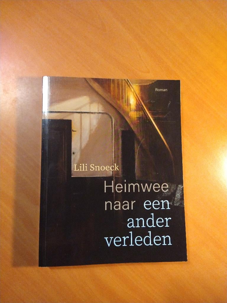Snoeck, Lili. Heimwee naar een ander verleden, Boeken, Ophalen of Verzenden, Zo goed als nieuw