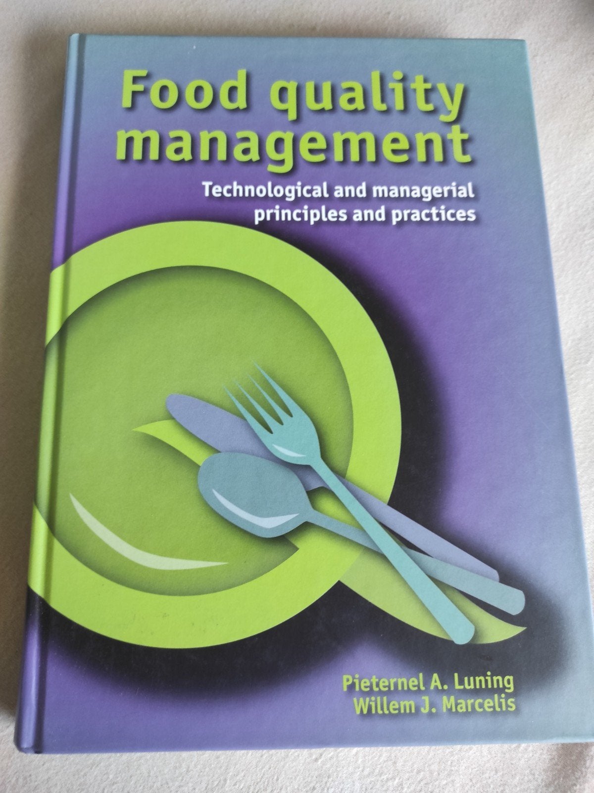 Food Quality Management - Technologische en managementprinci, Pieternel A. Luning, Willem J. Marcelis, Zo goed als nieuw, Beta