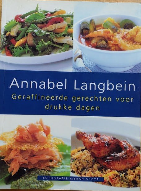Geraffineerde gerechten voor drukke dagen - Annabel Langbein, Boeken, Ophalen of Verzenden, Gelezen