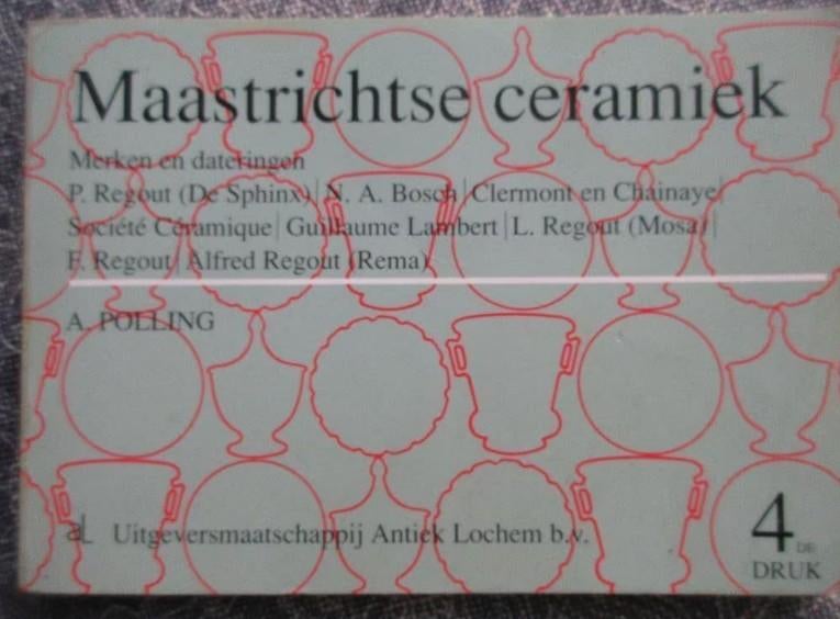 Maastrichtse ceramiek: merken en dateringen - 4e druk, Ophalen of Verzenden
