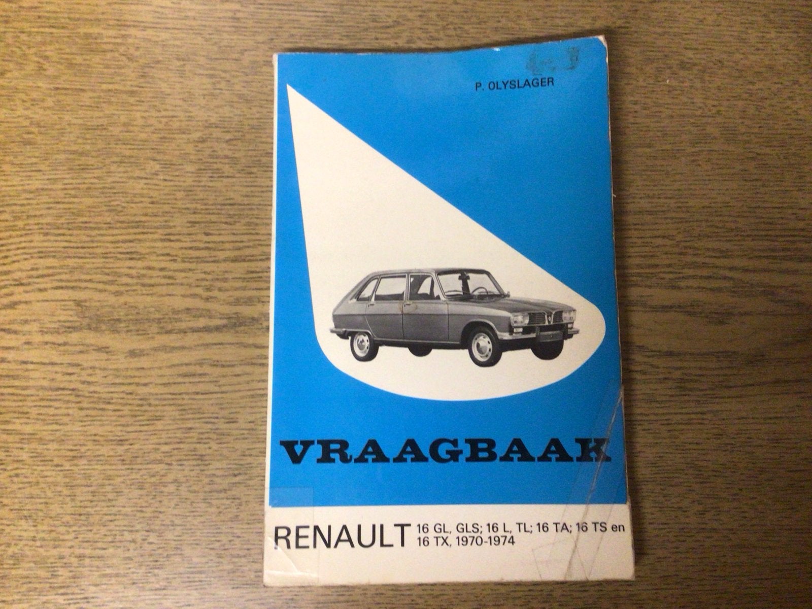 Vraagbaak Renault 16 (1970-1974) - P. Olyslager, Ophalen of Verzenden, Gelezen, Renault