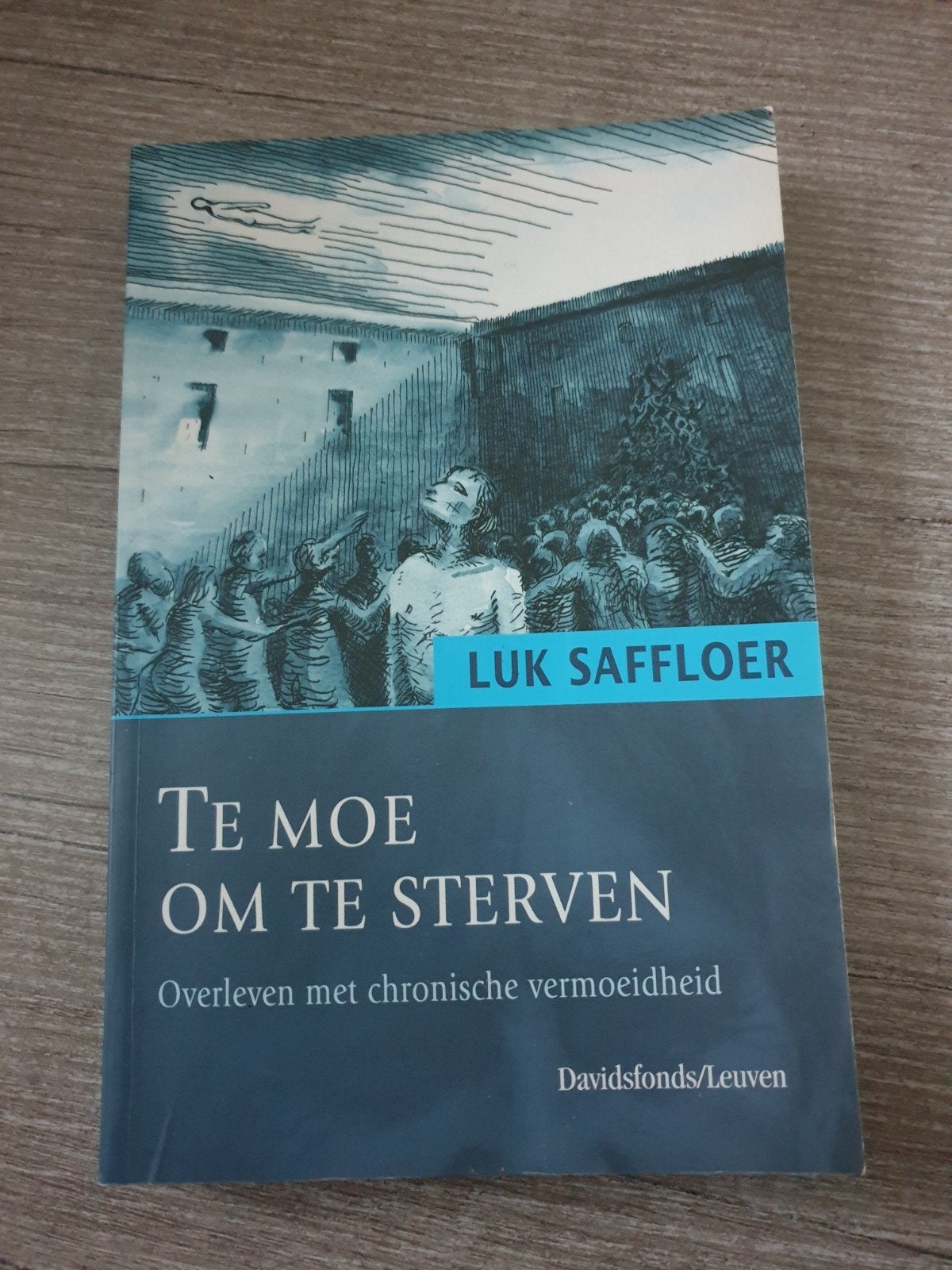 Te Moe Om Te Sterven - Overleven met chronische vermoeidheid, Ophalen of Verzenden, Gelezen