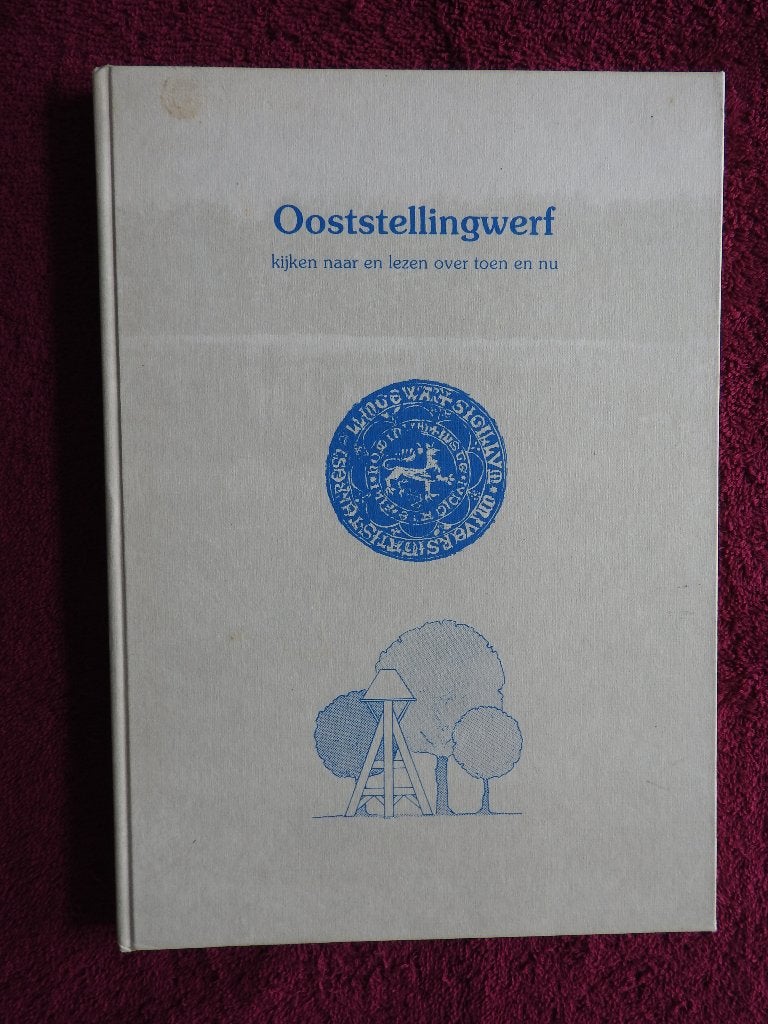 Ooststellingwerf kijken naar en lezen over toen en nu, Boeken, Geschiedenis | Stad en Regio, Ophalen of Verzenden, Zo goed als nieuw