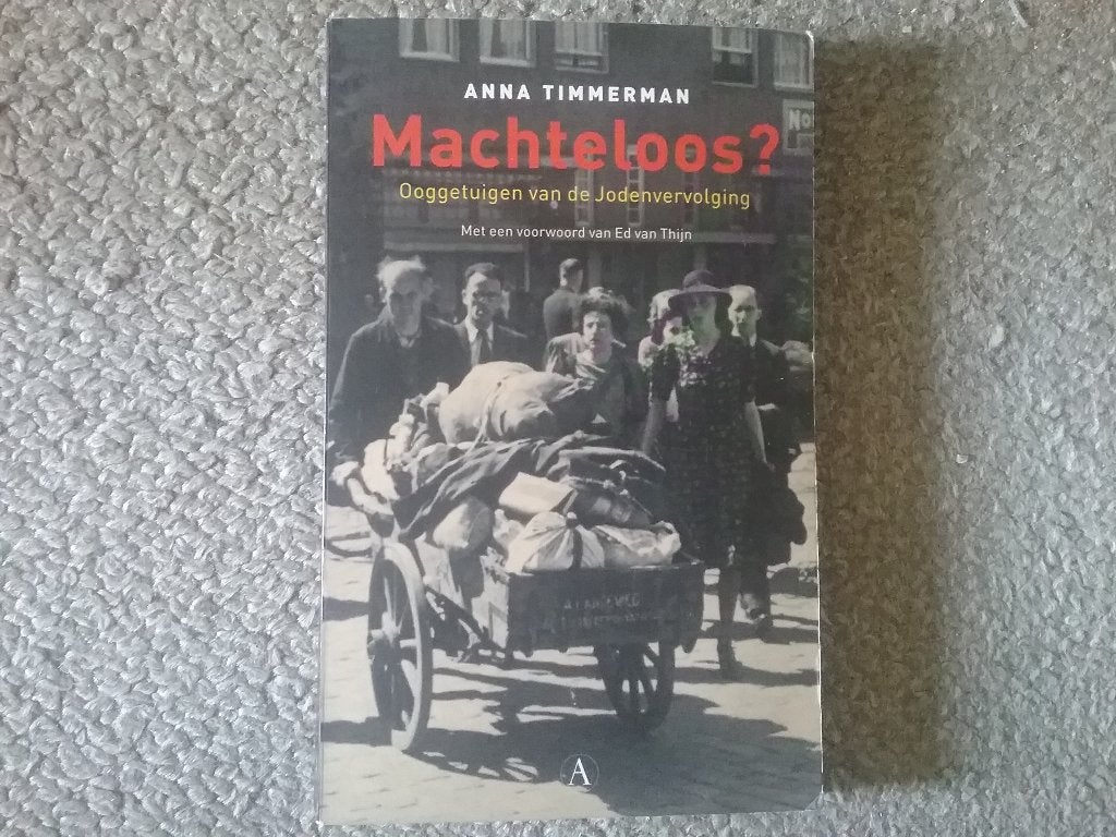Machteloos? Ooggetuigen Jodenvervolging / A Timmerman (2007), Ophalen of Verzenden, Overige onderwerpen, Tweede Wereldoorlog, Gelezen