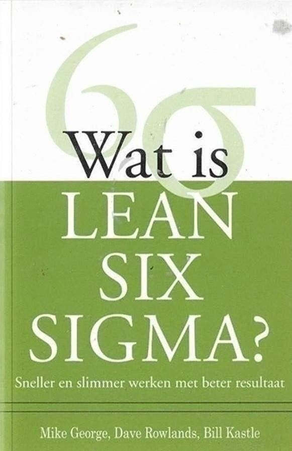 Mike George Wat is lean six sigma?, Ophalen of Verzenden, Zo goed als nieuw, Management