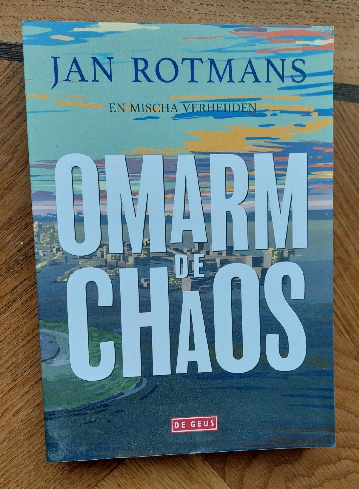 Omarm de Chaos - Jan Rotmans & Mischa Verheijden, Ophalen of Verzenden, Nieuw, Jan Rotmans en Mischa Verheijden, Nederland