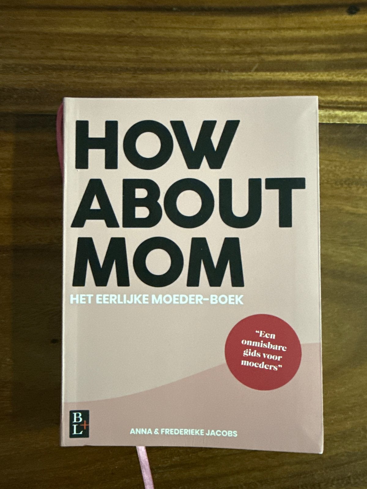 How About Mom: Het Eerlijke Moeder-Boek, Boeken, Zwangerschap en Opvoeding, Ophalen of Verzenden, Zo goed als nieuw, Zwangerschap en Bevalling