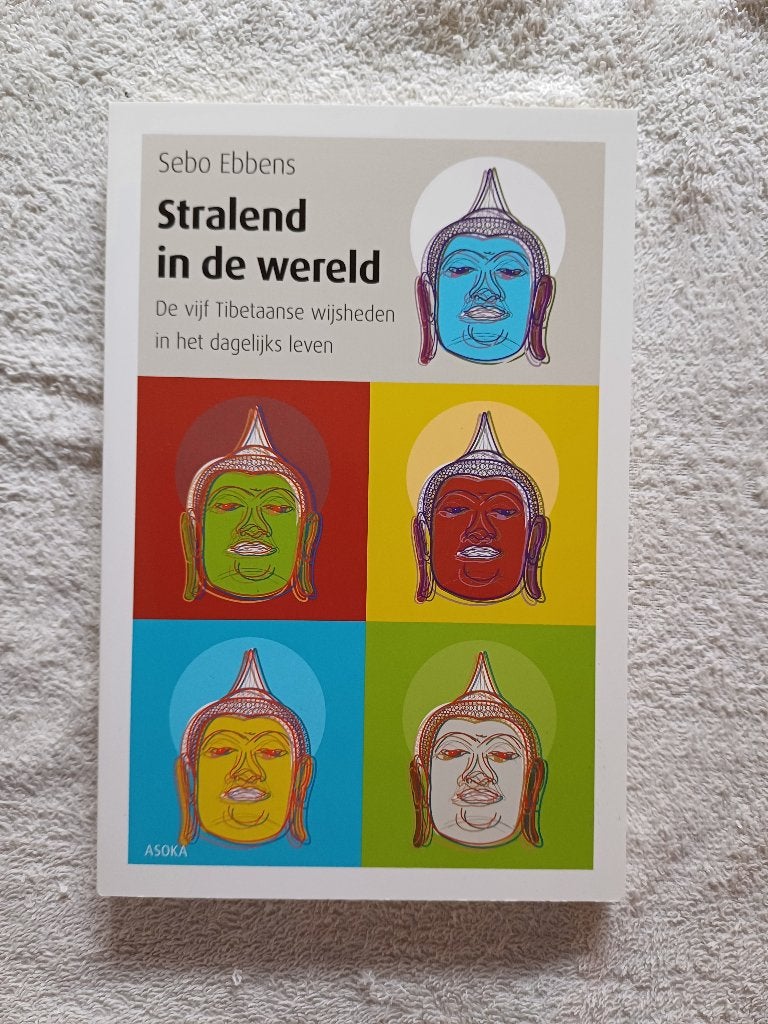 Stralend in de wereld: de 5 Tibetaanse wijsheden, Spiritualiteit algemeen, Sebo Ebbens, Overige typen, Nieuw