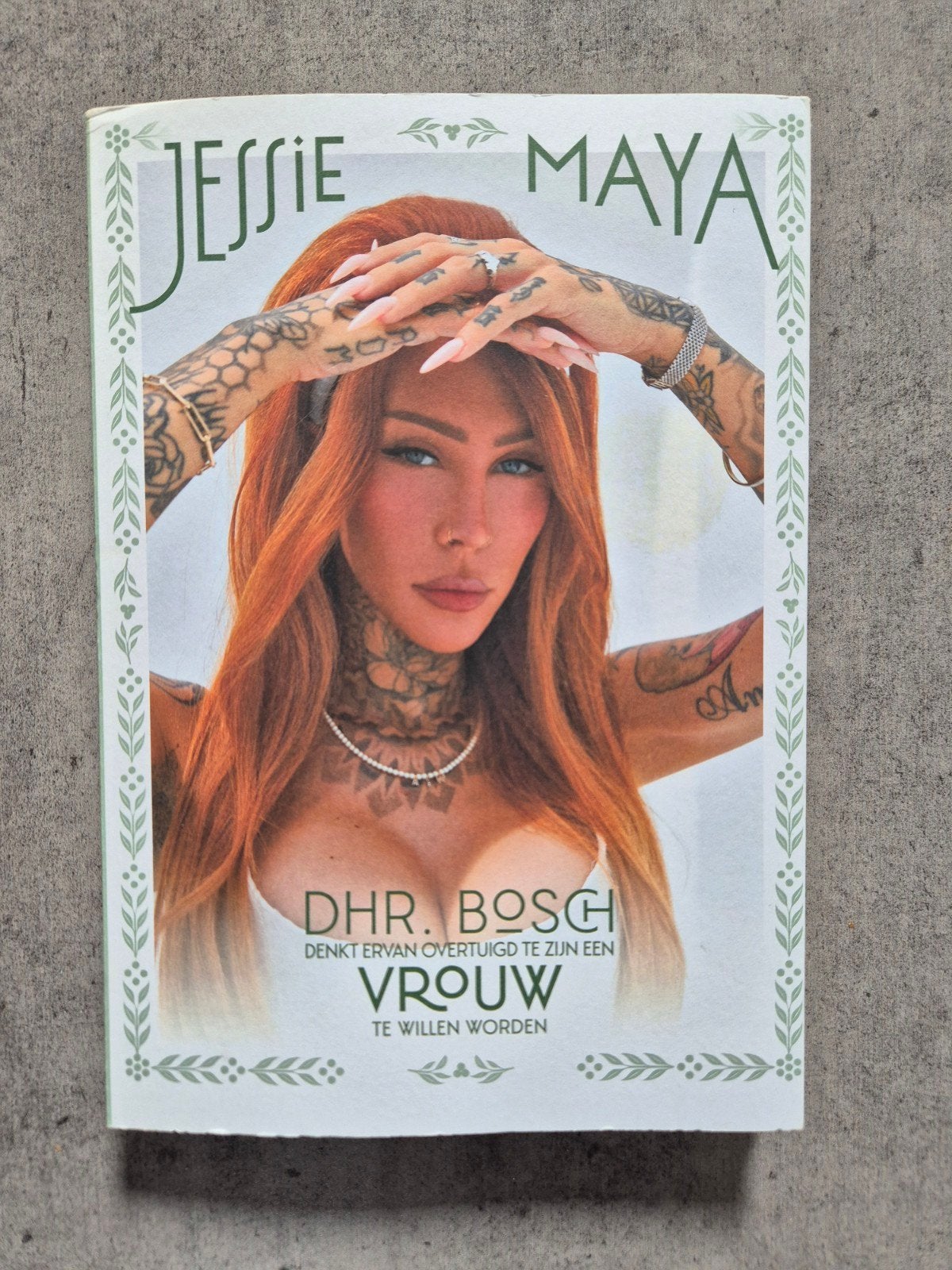 Dhr. Bosch Denkt Ervan Overtuigd Te Zijn 'n Vrouw Te Willen, Boeken, Ophalen of Verzenden, Zo goed als nieuw, Jessie Maya (Jessie Désirée Bosch)