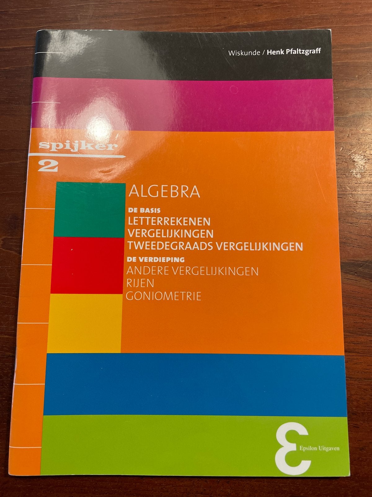 Spijker 2 Algebra Wiskunde Henk Pfaltzgraff Epsilon Uitgaven, Boeken, Schoolboeken, Ophalen of Verzenden, Zo goed als nieuw, Overige niveaus