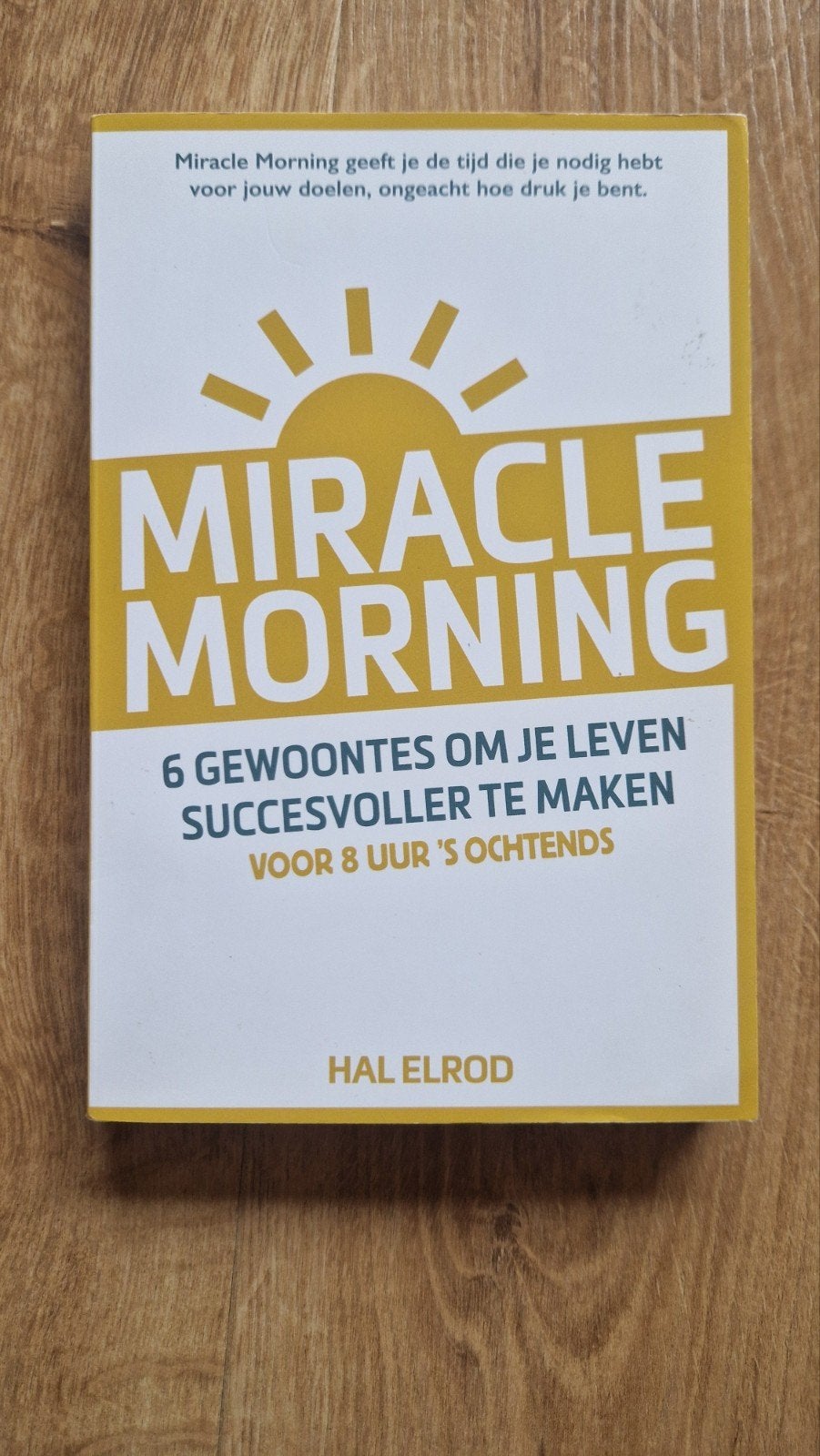 Hal Elrod - Miracle Morning, Ophalen of Verzenden, Zo goed als nieuw, Hal Elrod