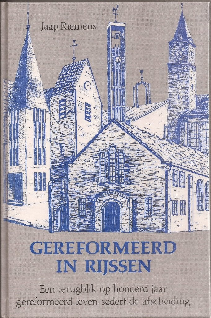 Riemens, Jaap - Gereformeerd in Rijssen Een terugblik op 100, Ophalen of Verzenden, Zo goed als nieuw, Riemens, Jaap