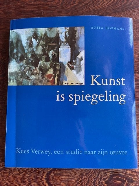 Kunst is spiegeling Kees Verwey, een studie naar zijn oeuvre, Ophalen of Verzenden, Zo goed als nieuw