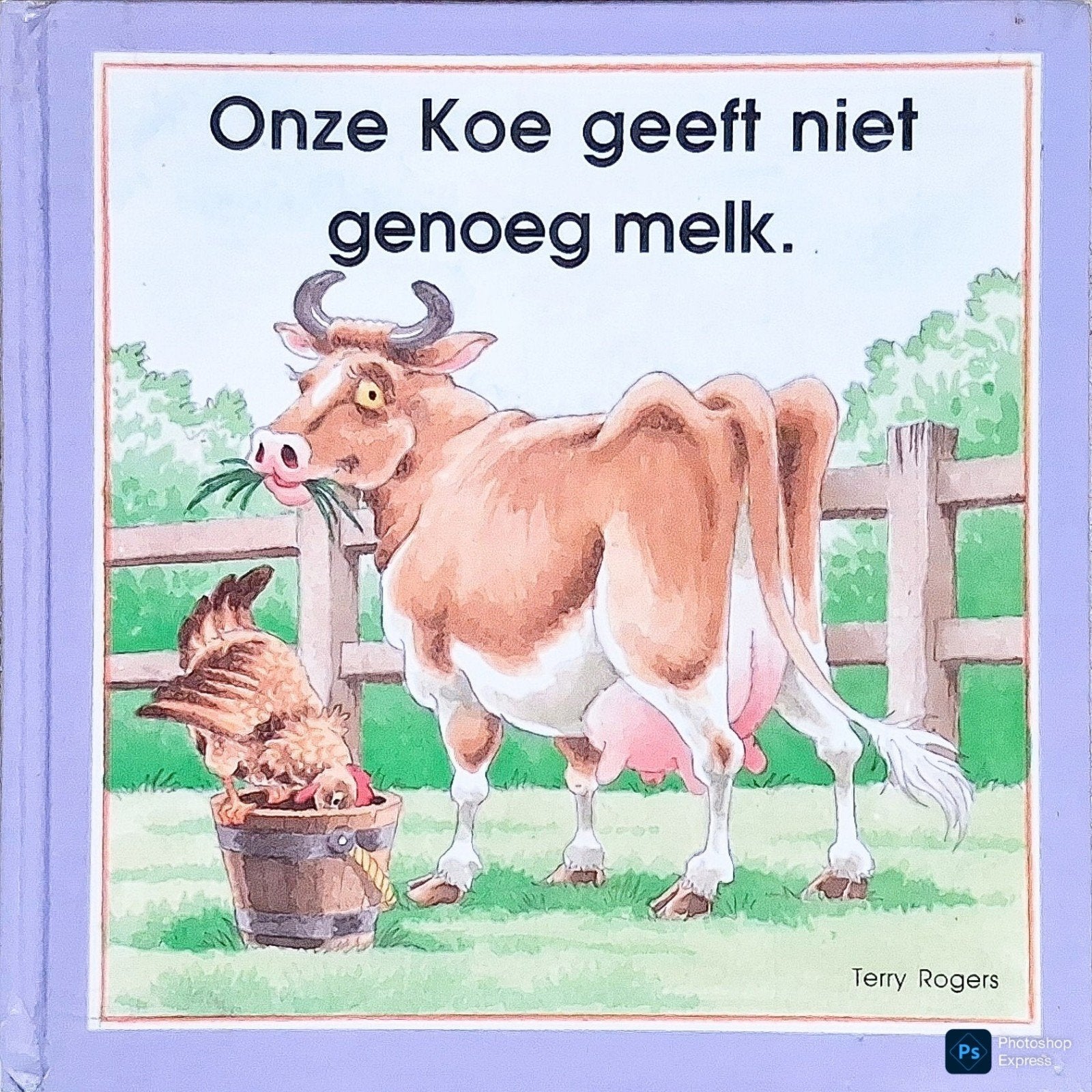 Onze Koe Geeft Niet Genoeg Melk., Gelezen, 3 tot 4 jaar, Ophalen of Verzenden, Terry Rogers.