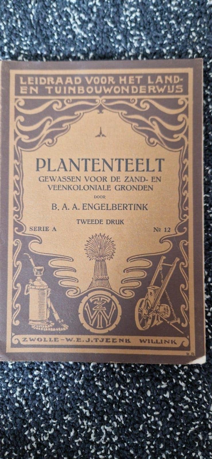 Plantenteelt: Leidraad voor het Land- en Tuinbouwonderwijs, Gelezen, Ophalen of Verzenden, B.A.A. Engelbertink, Overige onderwerpen