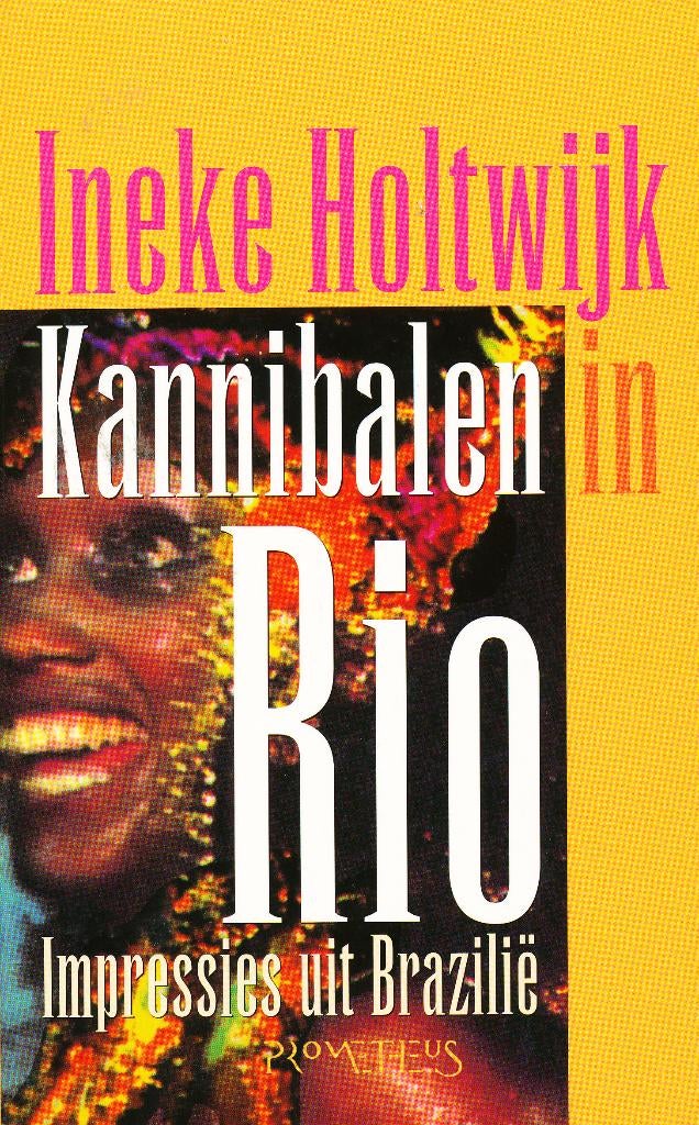 Kannibalen in Rio - Ineke Holtwijk, Boeken, Reisverhalen, Gelezen, Zuid-Amerika, Verzenden