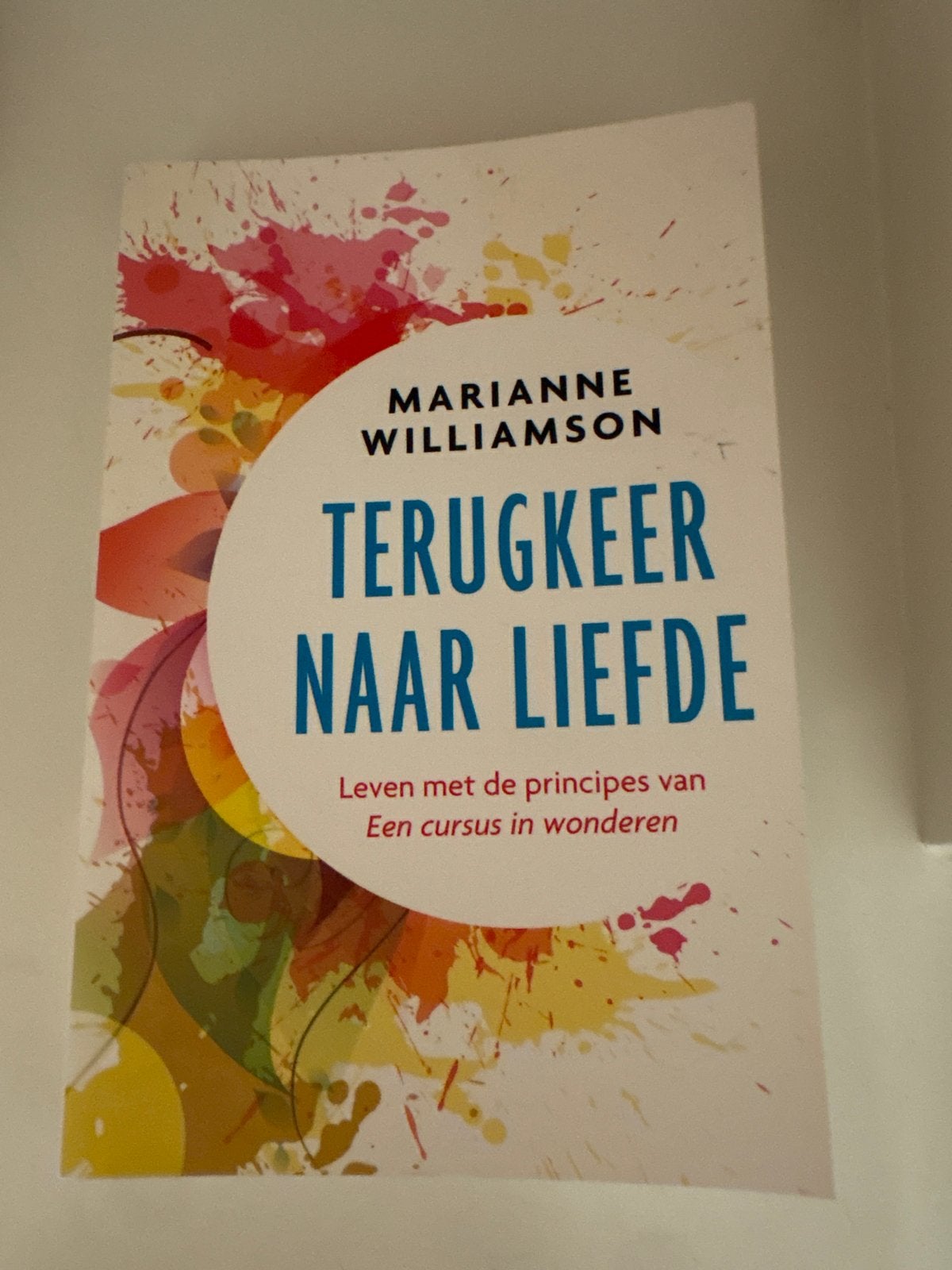 Terugkeer naar Liefde - Marianne Williamson, Boeken, Ophalen of Verzenden, Nieuw, Spiritualiteit algemeen, Achtergrond en Informatie