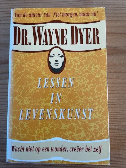 Boek; Lessen in levenskunst van Wayne Dyer, Boeken, Ophalen of Verzenden, Zo goed als nieuw, Overige typen