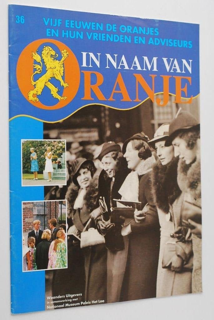 In Naam Van Oranje 5 Eeuwen Oranjes hun vrienden & adviseurs, Verzenden, Onbekend, Zo goed als nieuw, Onbekend