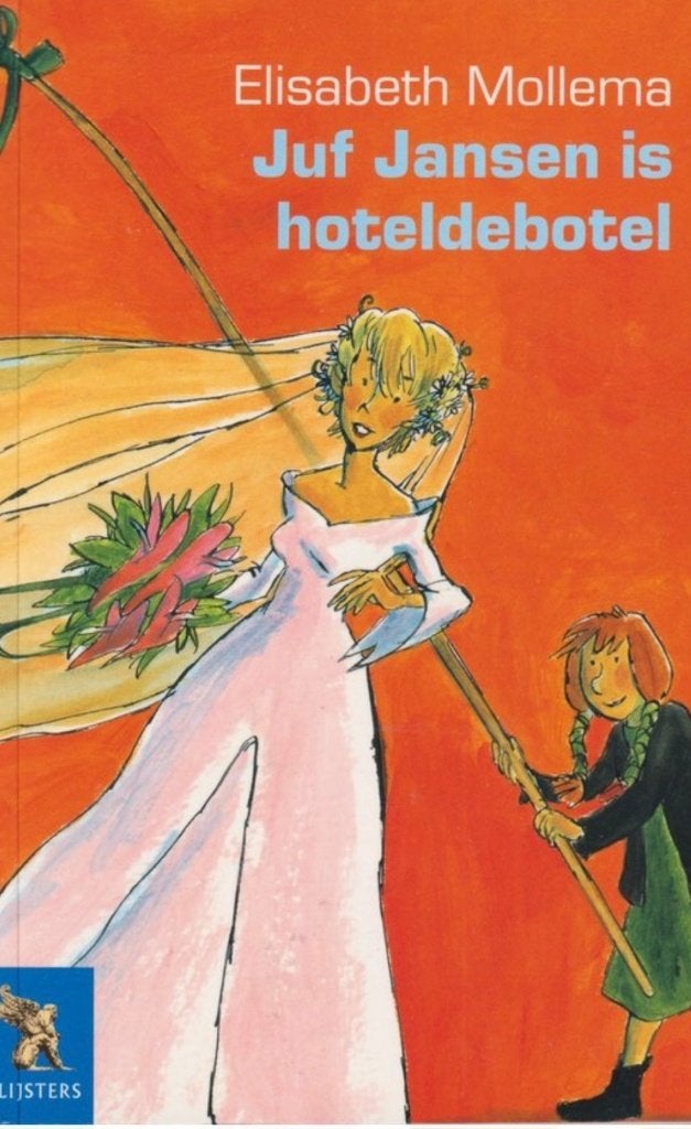 Lijstersboek: Juf Jansen is hoteldebotel - Elisabeth Mollema