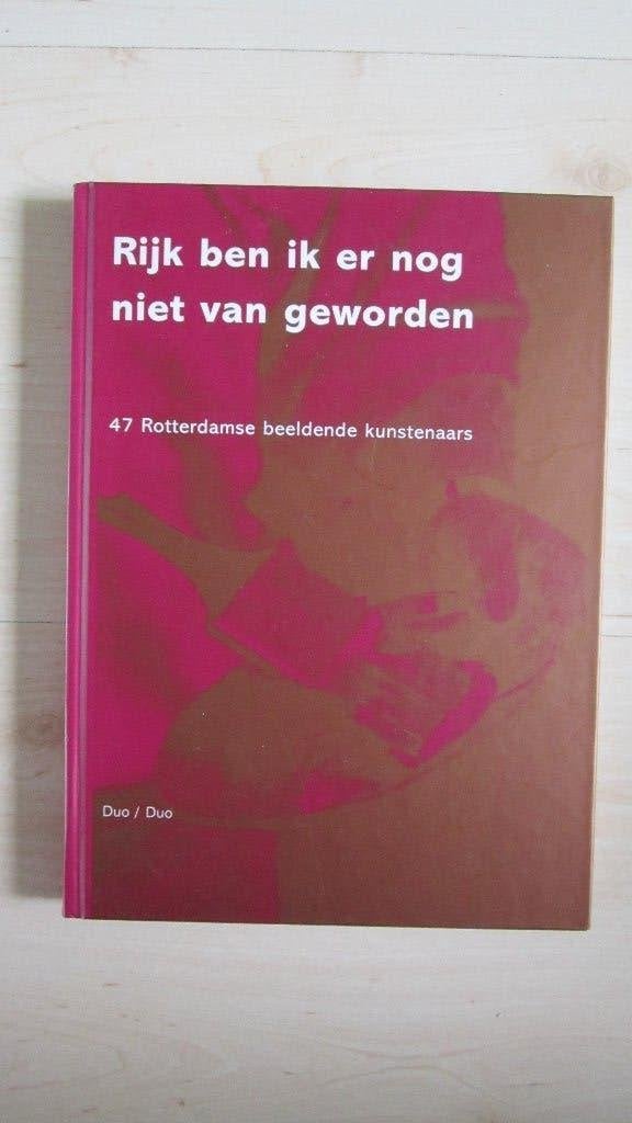 Rijk ben ik er nog niet van geworden. 47 R'damse kunstenaars, Ophalen of Verzenden, Zo goed als nieuw
