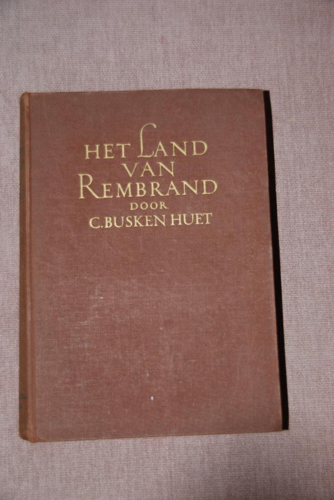 HET LAND VAN REMBRAND - C.BUSKEN HUET, Antiek en Kunst, Antiek | Boeken en Bijbels, Ophalen