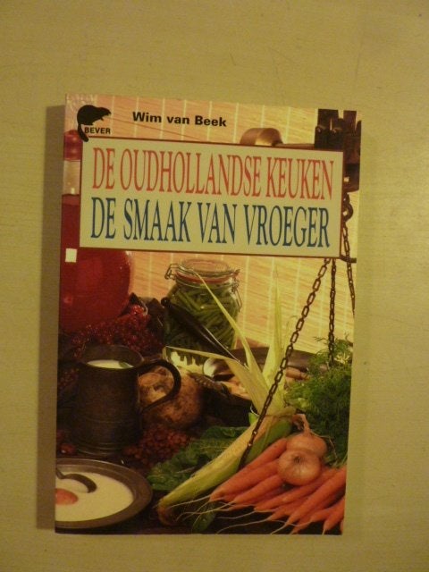 W. van Beek - De oudhollande keuken smaak van vroeger, Boeken, Kookboeken, Ophalen of Verzenden, Zo goed als nieuw, Azië en Oosters