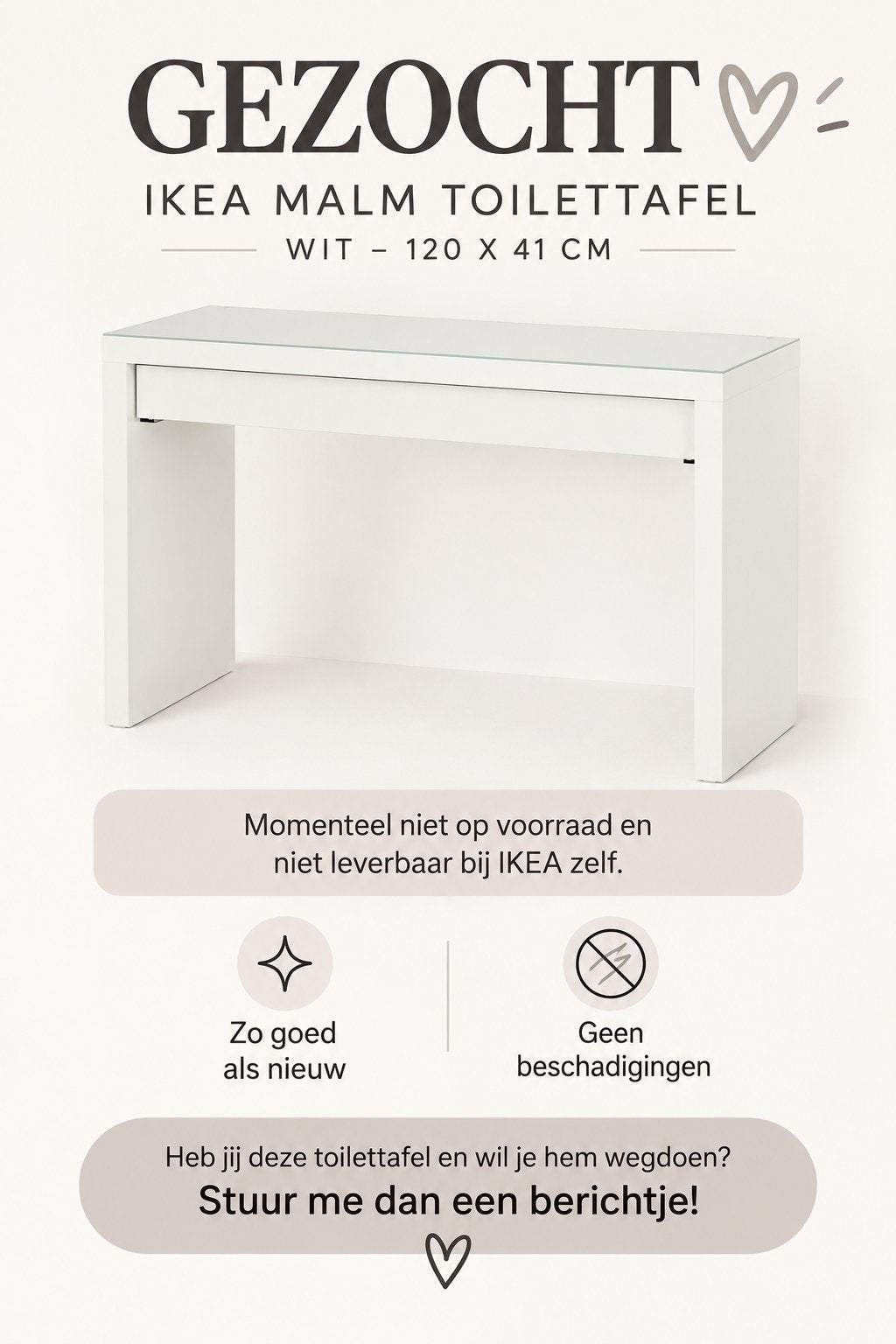 GEZOCHT: IKEA MALM toilettafel – wit – 120  41 cm, Huis en Inrichting, Ophalen of Verzenden, Zo goed als nieuw, Minder dan 100 cm