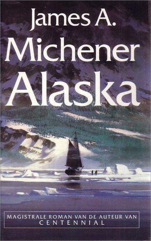 James A Michener- Alaska- HC, Boeken, Verzenden, Zo goed als nieuw