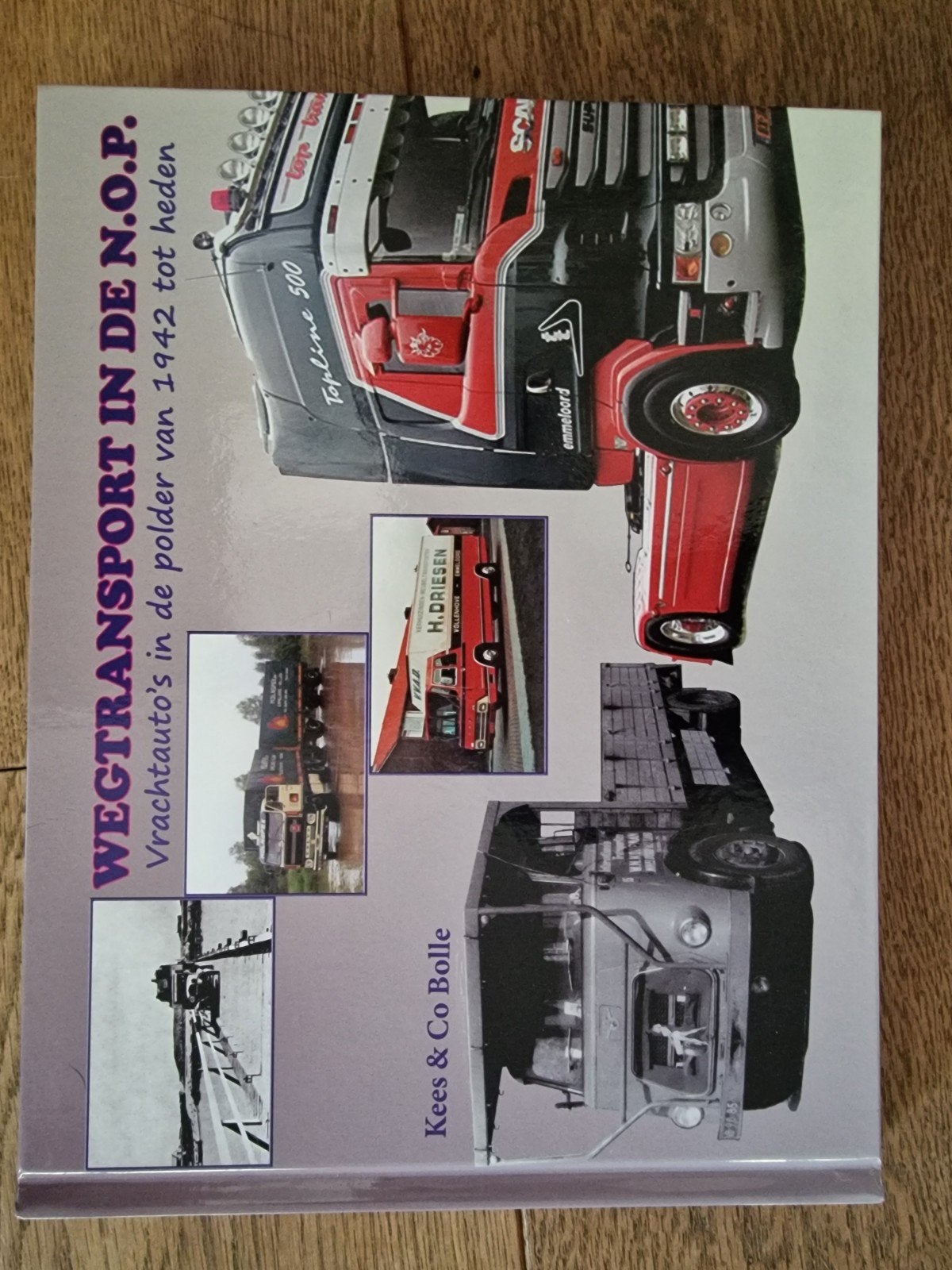 WEGTRANSPORT IN DE N.O.P. Vrachtauto's 1942-heden, Boeken, Ophalen of Verzenden, Nieuw, Kees & Co Bolle, Vrachtwagen