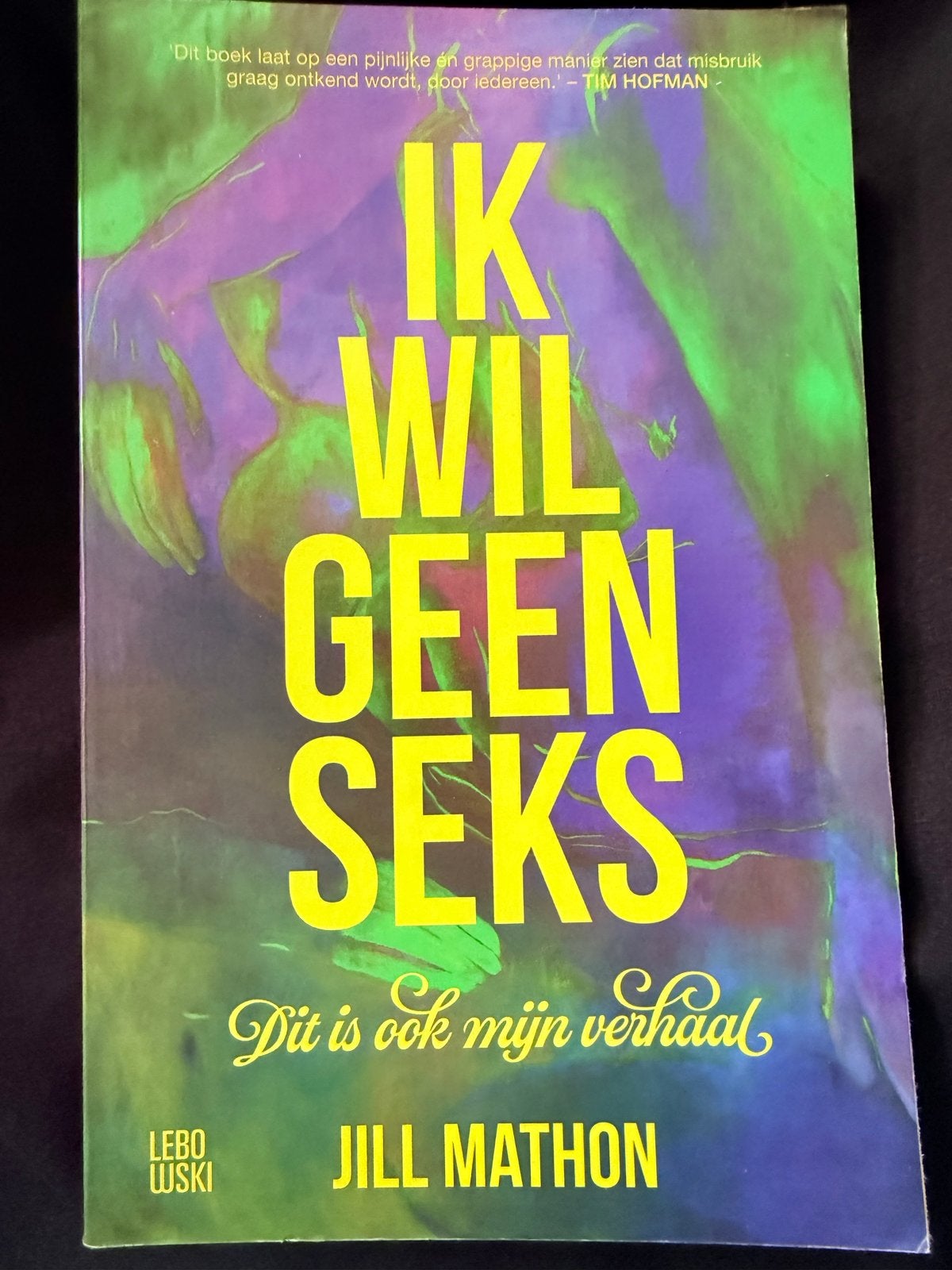 Ik Wil Geen Seks - Dit is ook mijn verhaal - Jill Mathon, Ophalen of Verzenden, Nieuw, Nederland
