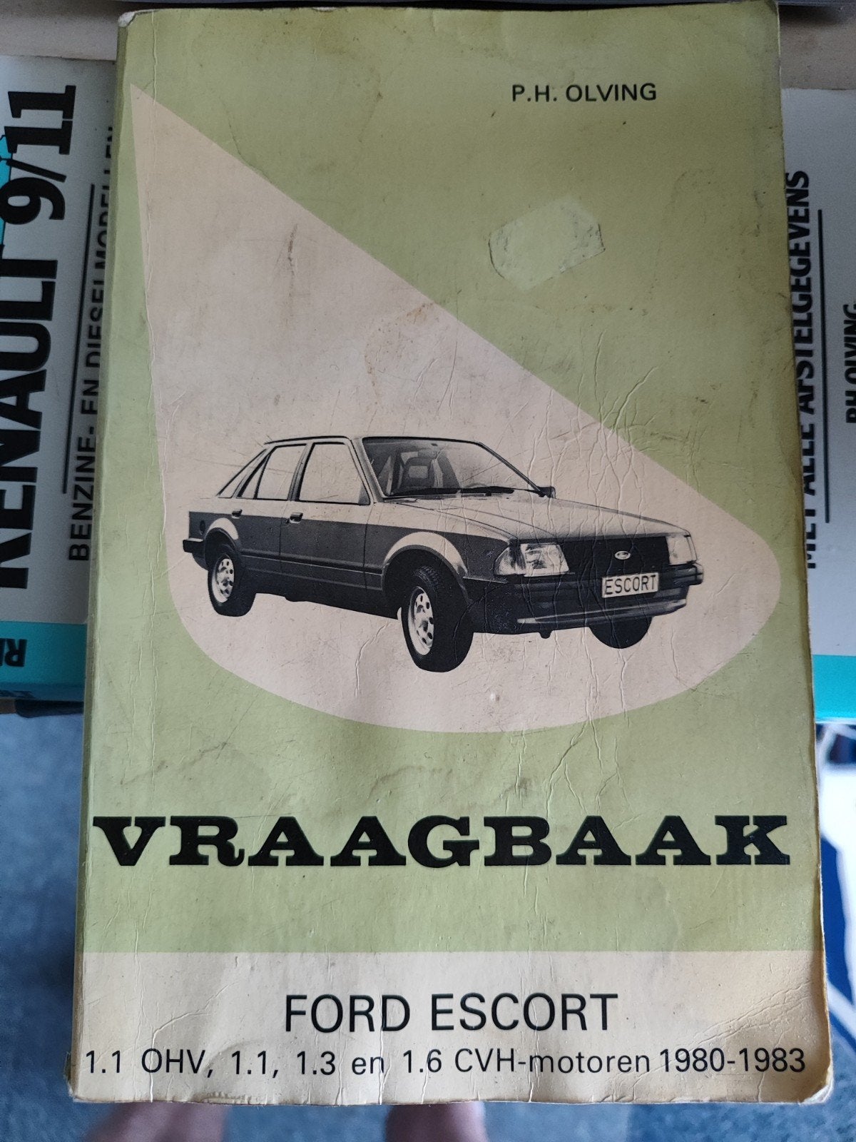 Vraagbaak Ford Escort 1.1, 1.3, 1.6 CVH-motoren 1980-1983, Ophalen of Verzenden, Gelezen, Ford, P.H. Olving