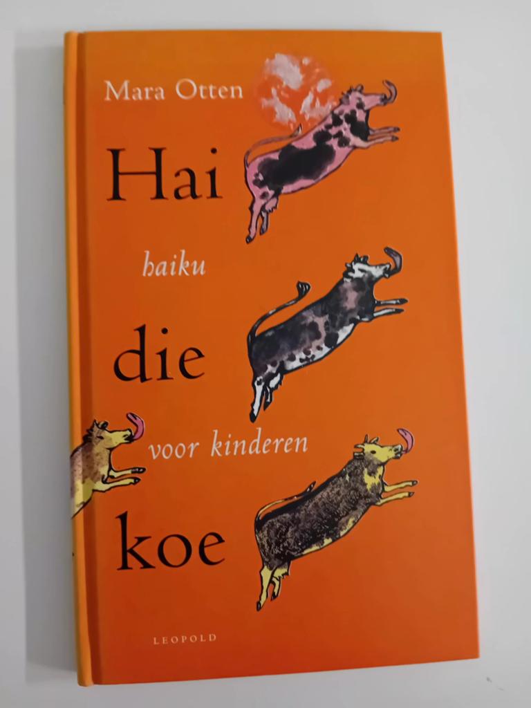 Hai die koe - Mara Otten (Haiku voor kinderen), Ophalen of Verzenden, Zo goed als nieuw, Fictie algemeen