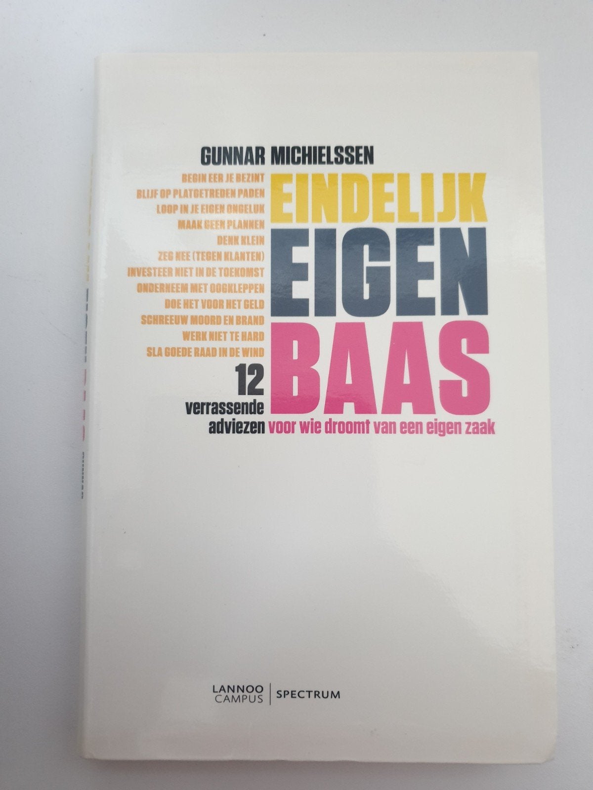 Eindelijk Eigen Baas - Gunnar Michielssen, Ophalen of Verzenden, Gelezen, Gunnar Michielssen