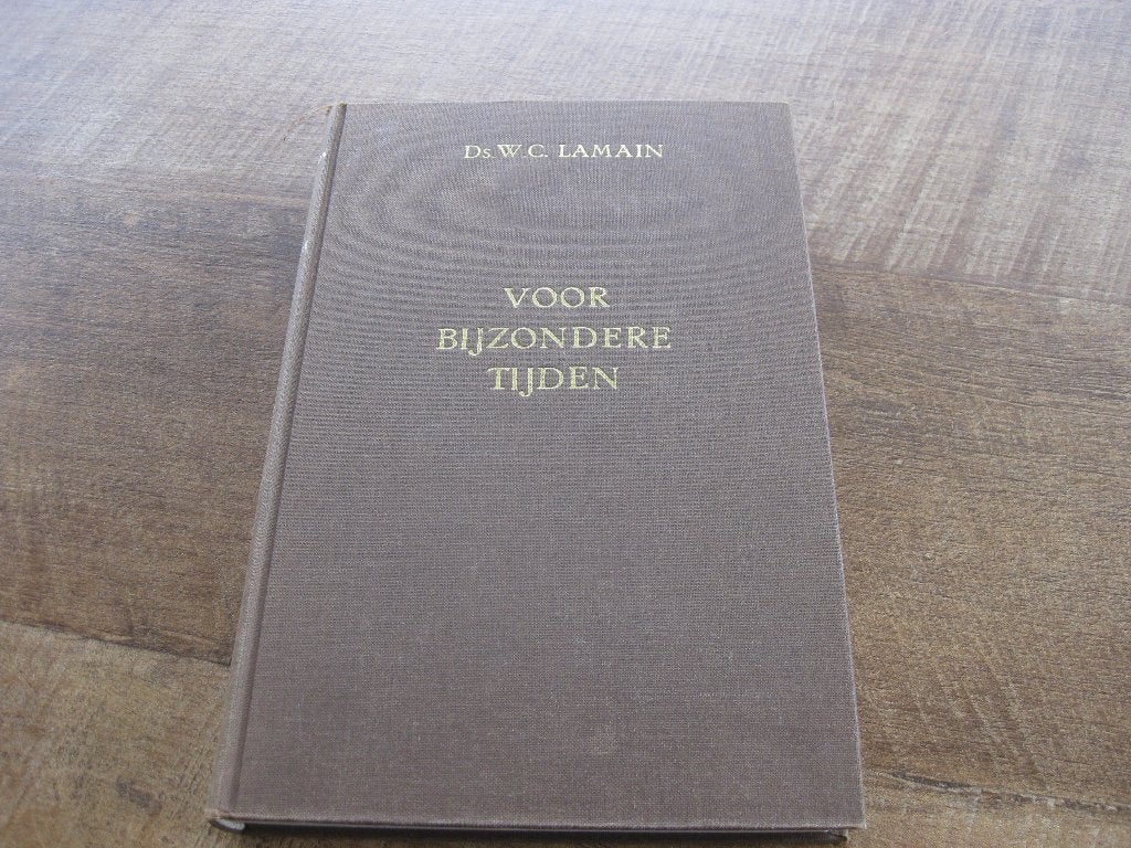 Voor Bijzondere Tijden door Ds. W.C. Lamain, Ophalen of Verzenden, Zo goed als nieuw, Ds. W.C. Lamain, Christendom | Protestants