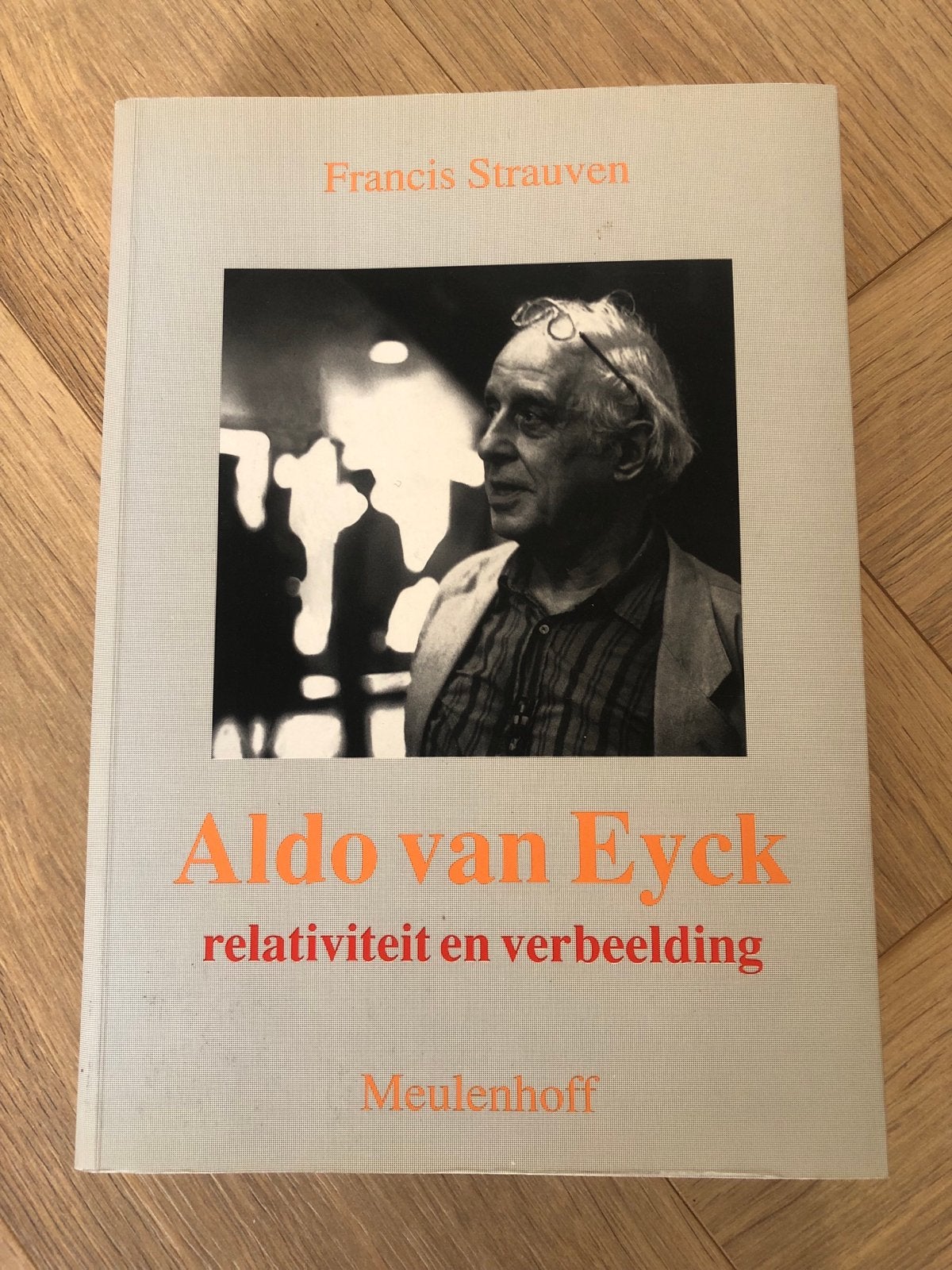 Aldo van Eyck: relativiteit en verbeelding - Francis Strauve, Boeken, Kunst en Cultuur | Architectuur, Verzenden, Gelezen, Architecten