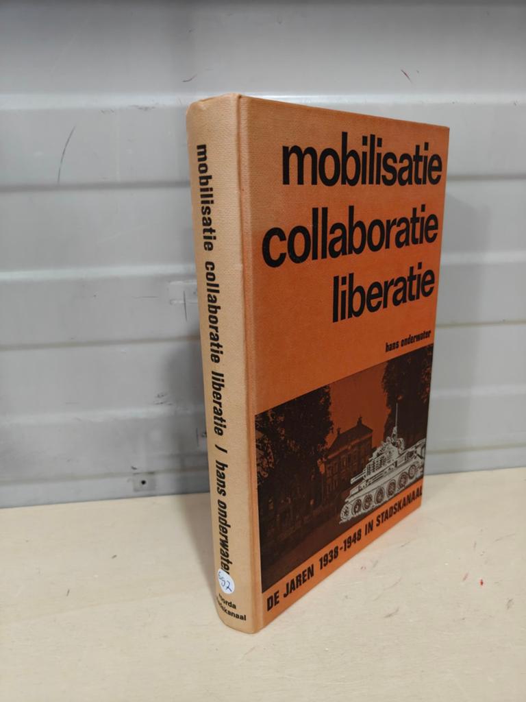 Nr. 697 Mobilisatie collaboratie liberatie., Boeken, Ophalen of Verzenden, Hans Onderwater, Tweede Wereldoorlog, Gelezen