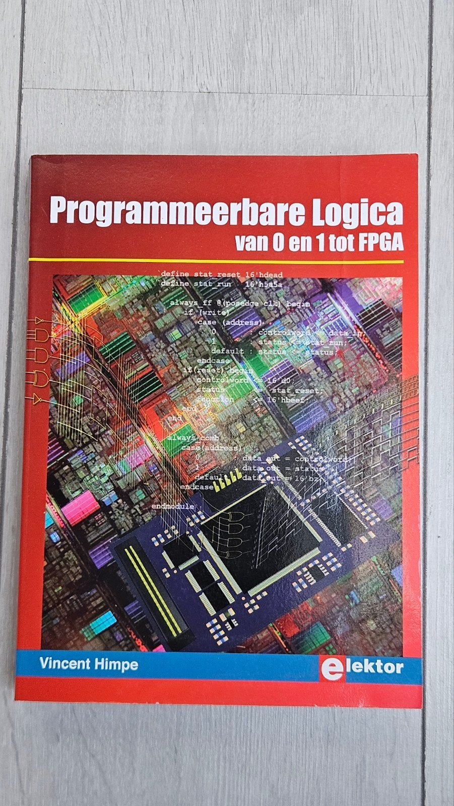 Programmeerbare Logica van 0 en 1 tot FPGA - Vincent Himpe, Ophalen of Verzenden, Zo goed als nieuw, Elektrotechniek, Vincent Himpe