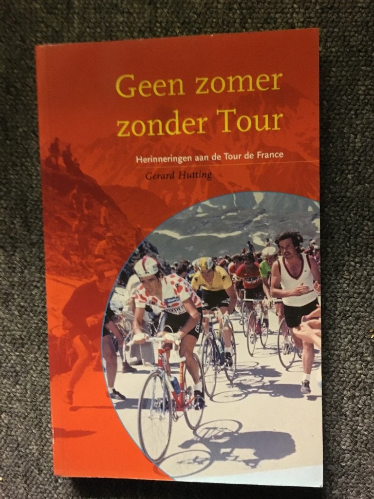 Geen zomer zonder tour; door Gerard Hutting #Fietsen, Lopen en Fietsen, Ophalen of Verzenden, Gerard Hutting, Zo goed als nieuw