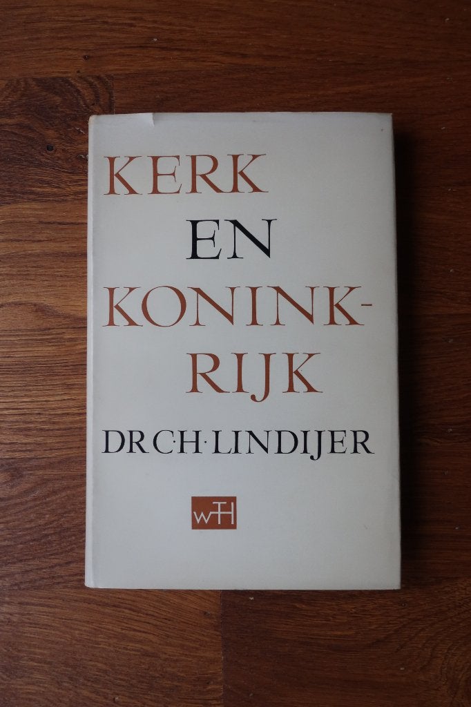 Kerk en Koninkrijk DR. CH Lindijer, Ophalen of Verzenden, Zo goed als nieuw, Christendom | Protestants