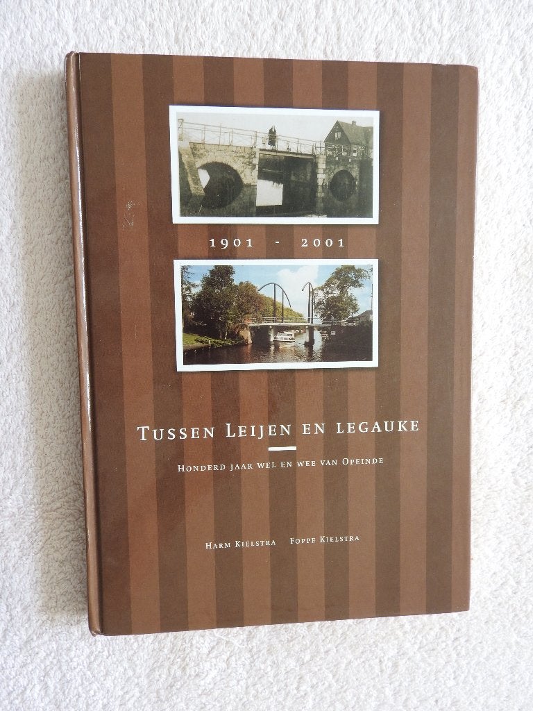 Tussen Leijen en Legauke - 100 jaar wel en wee van Opeinde, Ophalen of Verzenden, Zo goed als nieuw