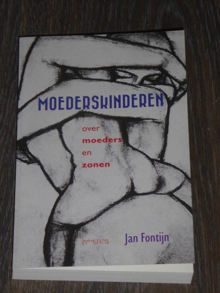 MOEDERSKINDEREN - over moeder en zonen - Jan Fontijn, Boeken, Verzenden, Zo goed als nieuw, Jan Fontijn