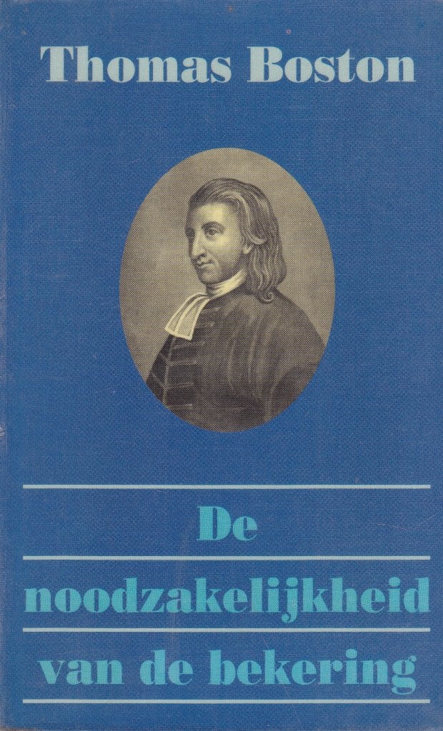 THOMAS BOSTON - DE NOODZAKELIJKHEID VAN DE BEKERING, Boeken, Godsdienst en Theologie, Ophalen of Verzenden, Gelezen