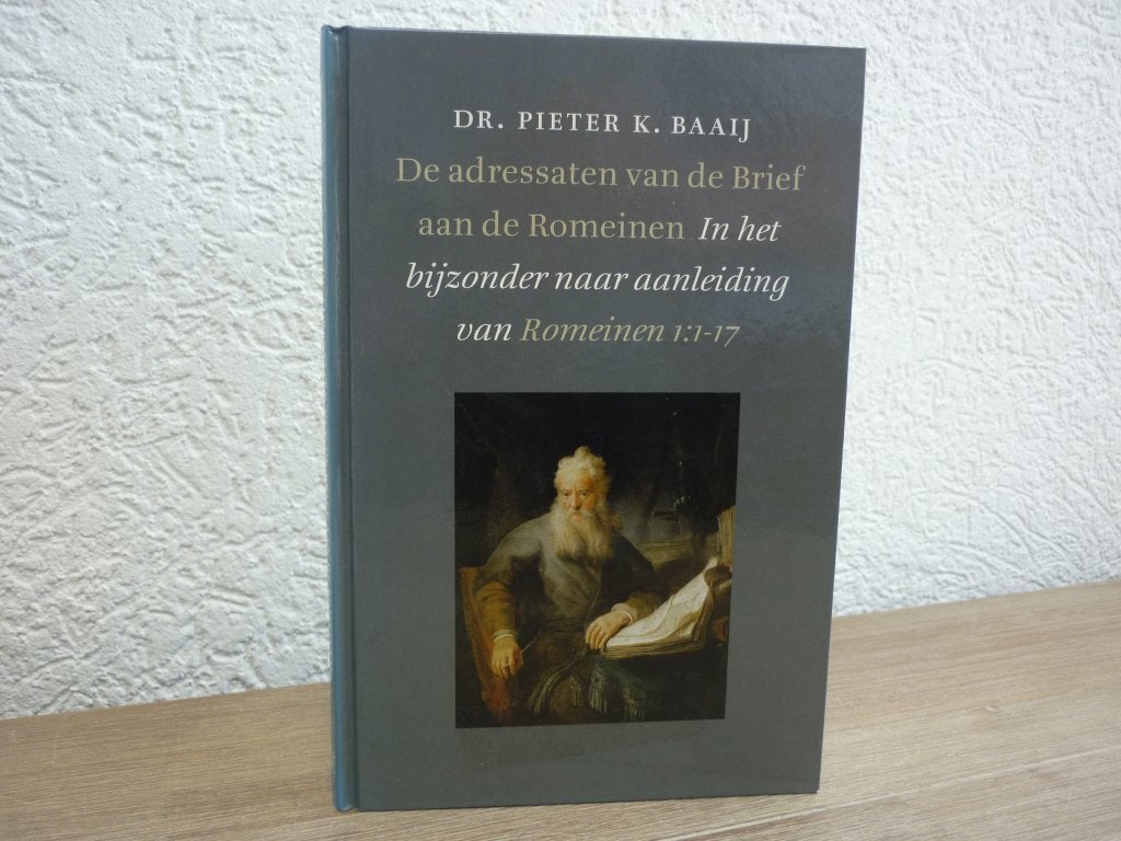 Pieter K. Baaij -De adressaten van de brief aan de Romeinen., Boeken, Ophalen of Verzenden, Zo goed als nieuw, Christendom | Protestants