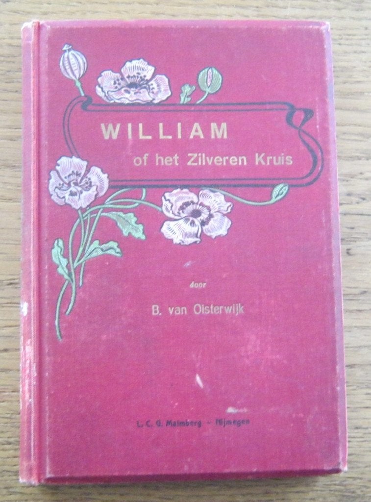 William of het zilveren kruis 1909 B. van Oisterwijk, Antiek en Kunst, Ophalen of Verzenden, B. van Oisterwijk