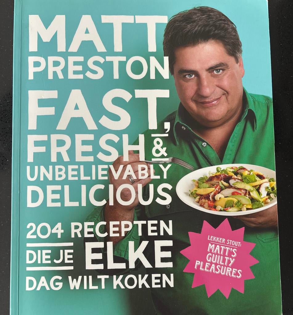 Kookboek Matt Preston - Fast, Fresh & Unbelievably Delicious, Hoofdgerechten, Nieuw, Ophalen of Verzenden, Gezond koken
