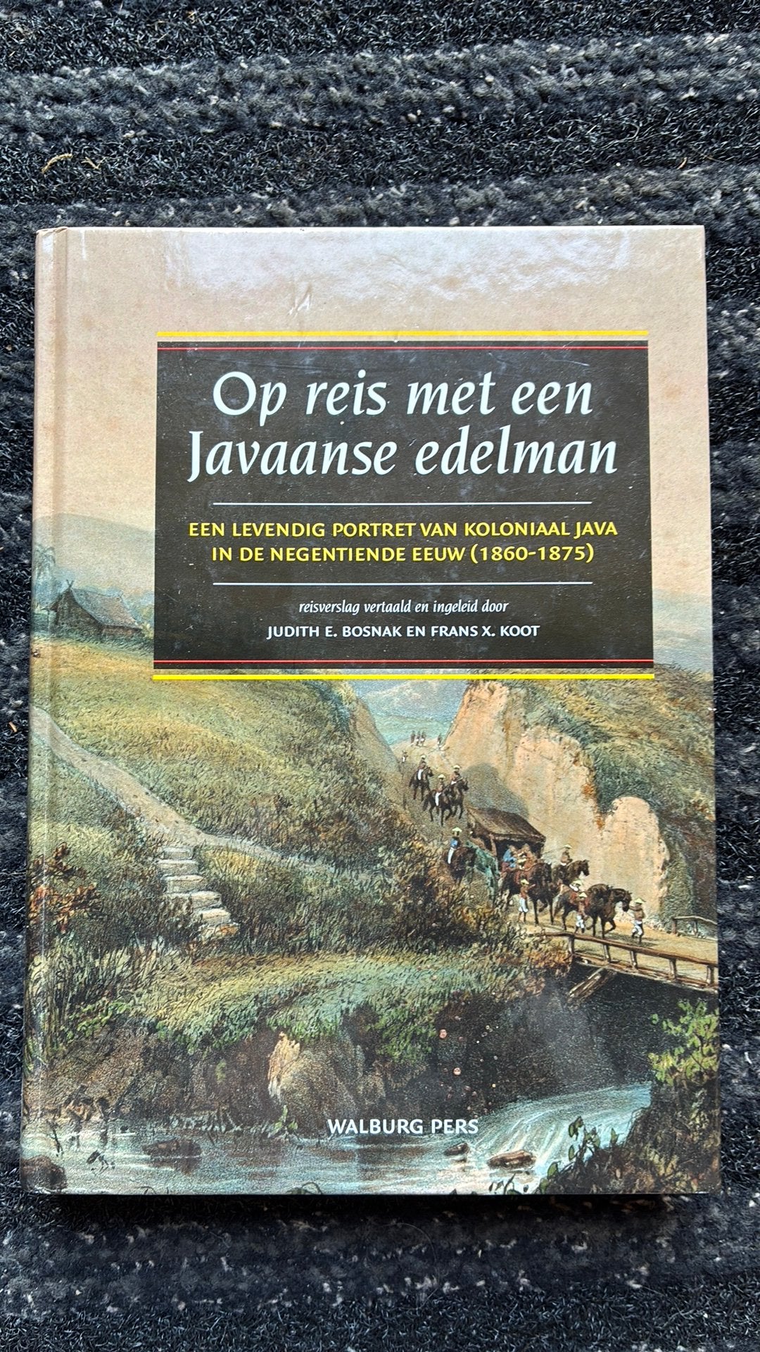 Judith E. Bosnak - Op reis met een Javaanse edelman, Ophalen of Verzenden, Zo goed als nieuw, Judith E. Bosnak; Frans X. Koot